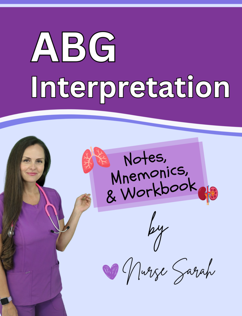 ABG Interpretation Notes, Mnemonics, and Workbook by Nurse Sarah 